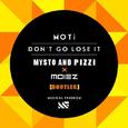 Don't Go Lose it (Mysto & Pizzi x Moiez Bootleg Remix)