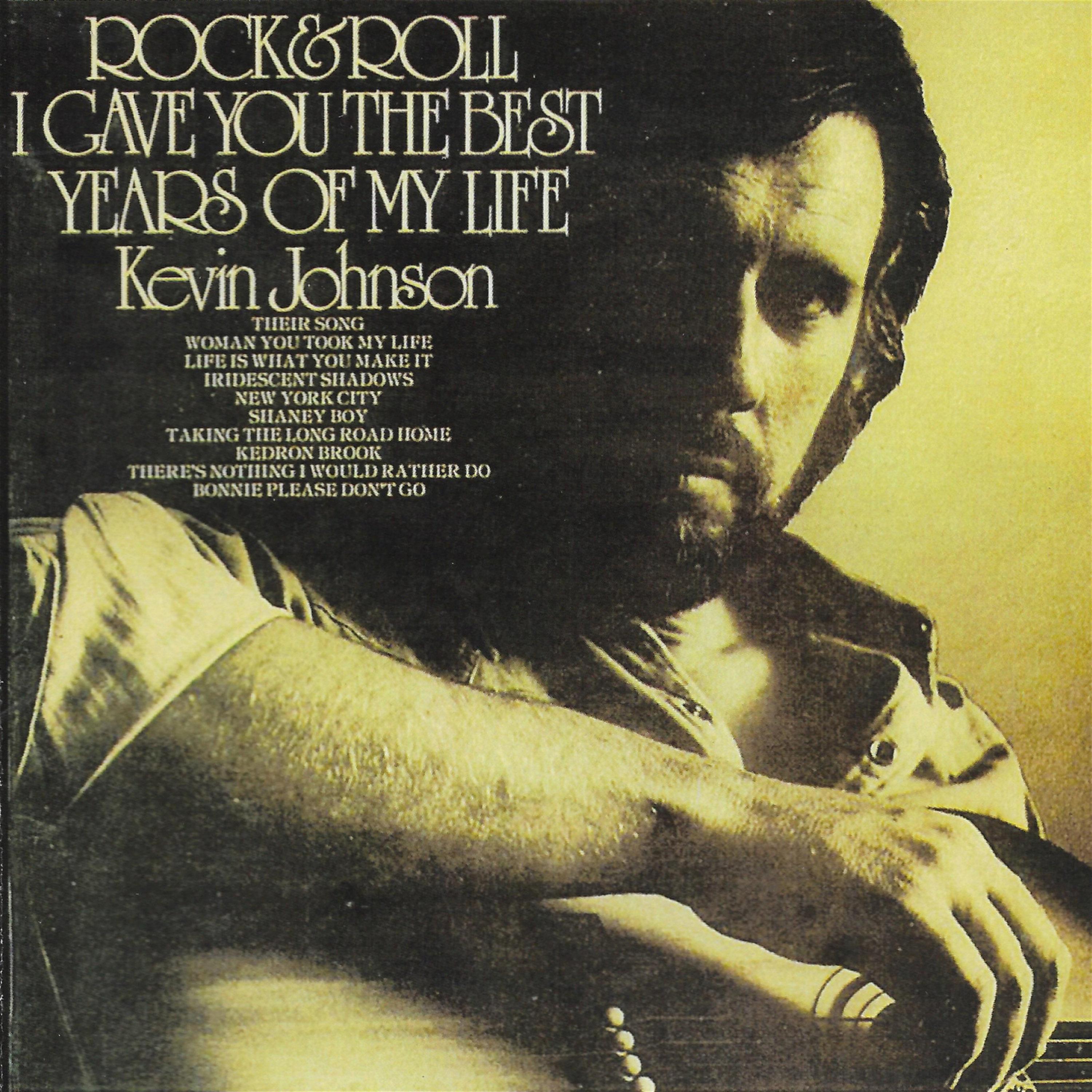 Rock & Roll I Gave You The Best Years Of My Life