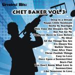 Greatest Hits: Chet Baker Vol. 3专辑