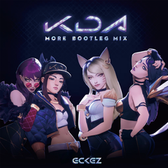 K/DA-K.D.A. MORE （Bootleg Mix ）（Eckez remix）