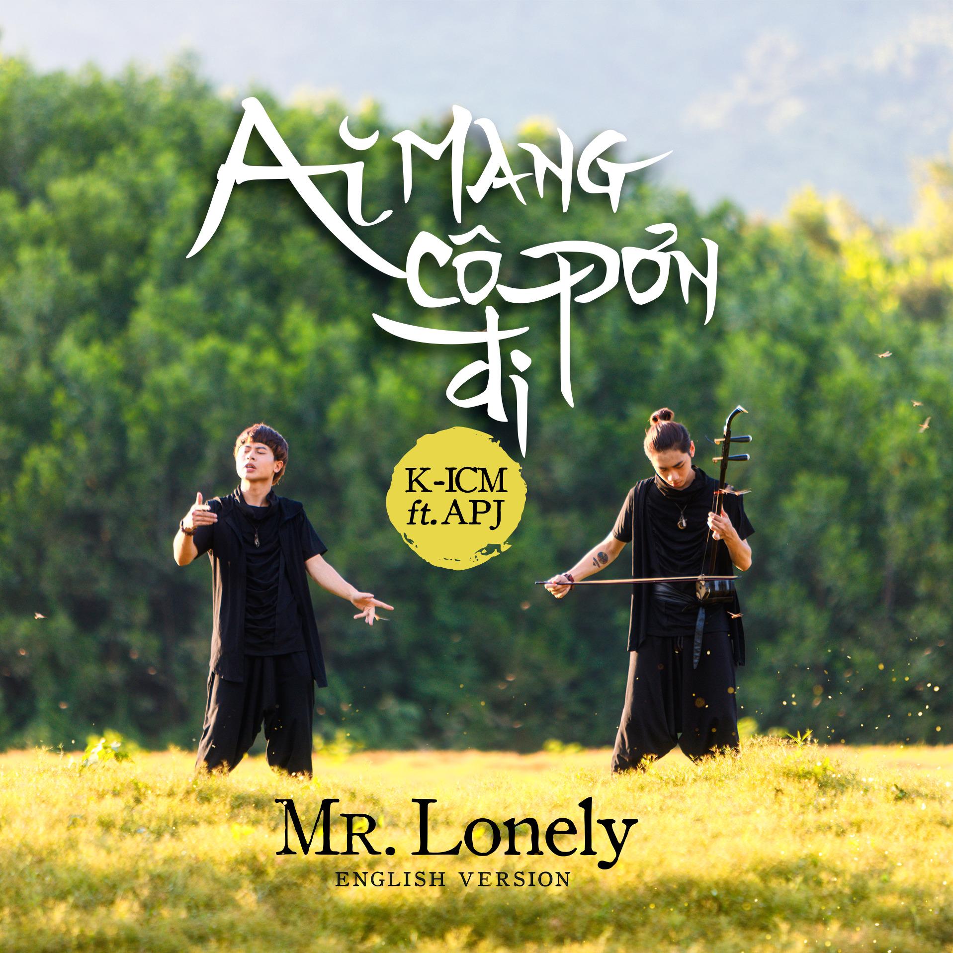 Mr. Lonely - Ai Mang Cô Đơn Đi (English Version)