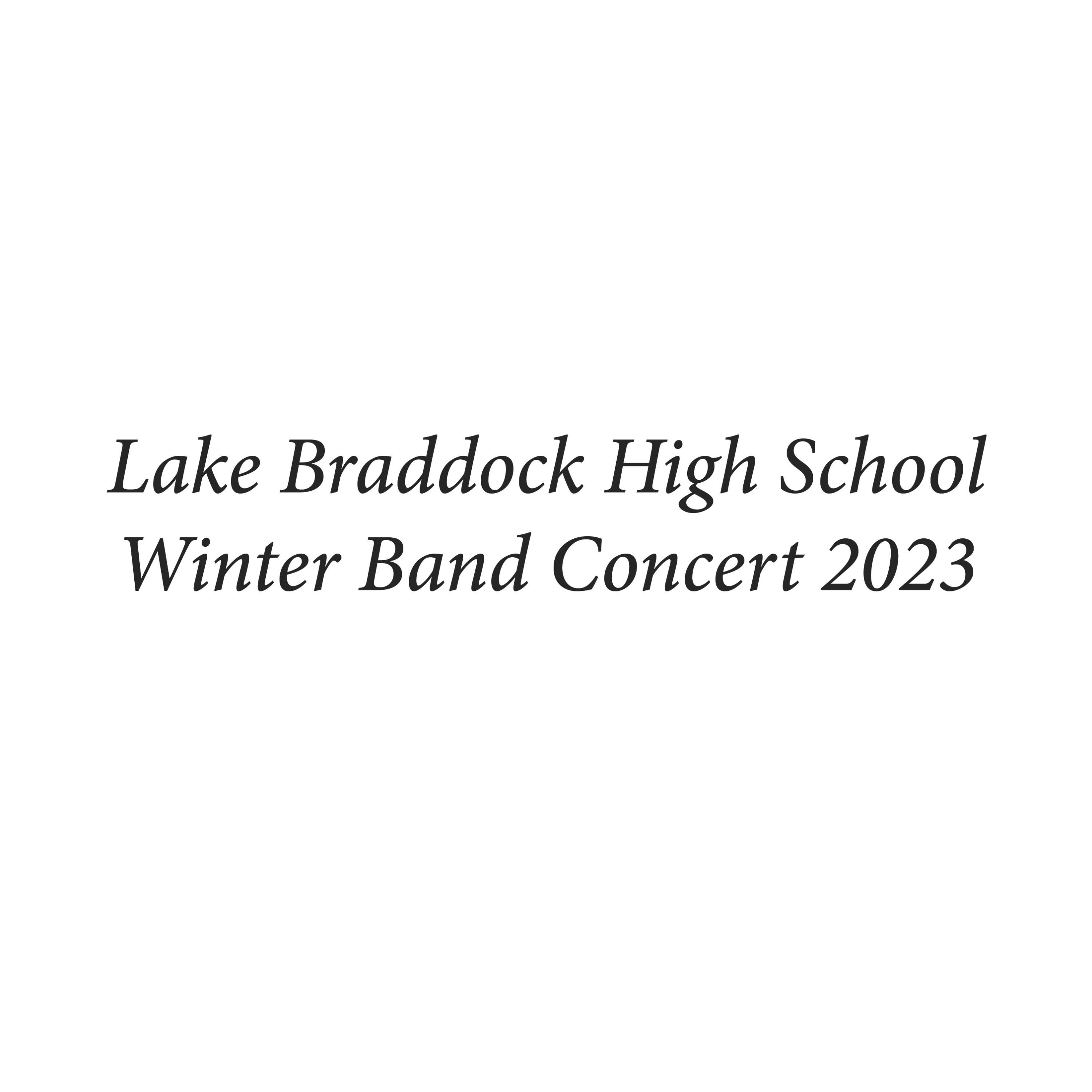 Lake Braddock High School Winter Band Concert 2023 (Live) - Lake ...