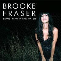 原版伴奏   Brooke Fraser - Something In The Water (karaoke) 有和声