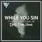 While You Sin (Dirty Palm Remix)专辑