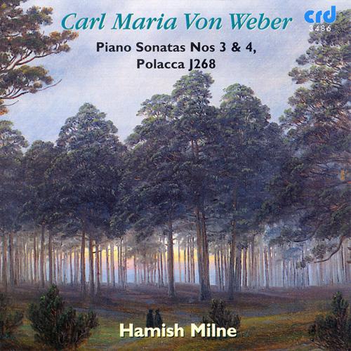 WEBER, C.M. von: Piano Sonatas Nos. 3 and 4 / Pollaca Brillante (Milne)专辑