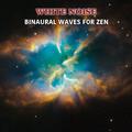 14 White Noise & Binaural Waves for Zen