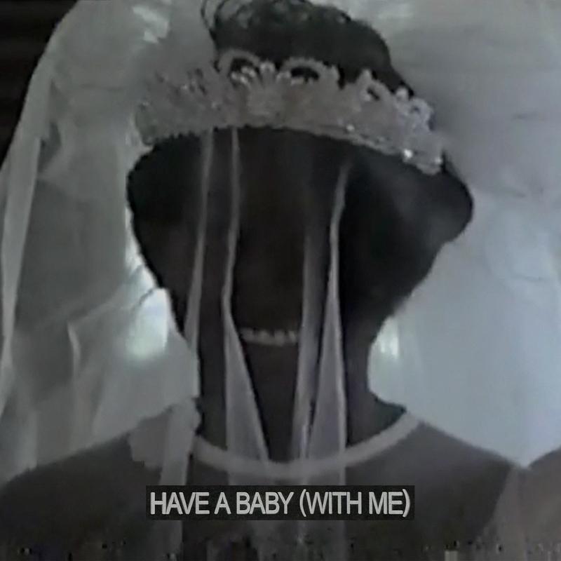 Have A Baby (With Me)专辑