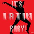 It's Latin Baby! - Vol 1