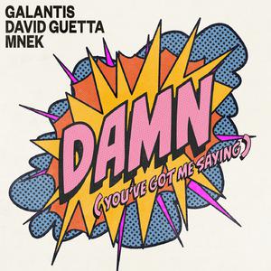 David Guetta、Galantis、MNEK - Damn （升5半音）