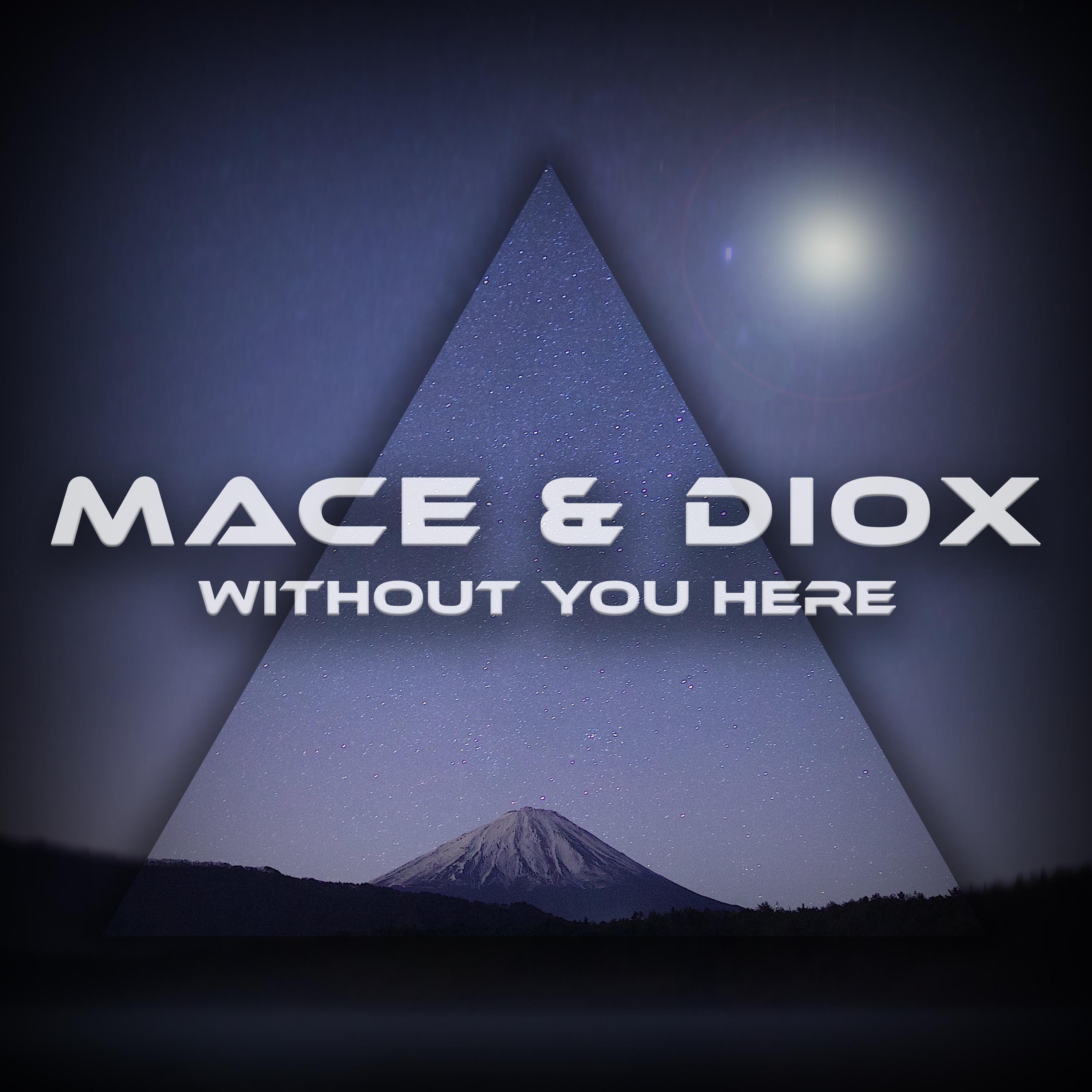 Without You Here (feat. Diox)