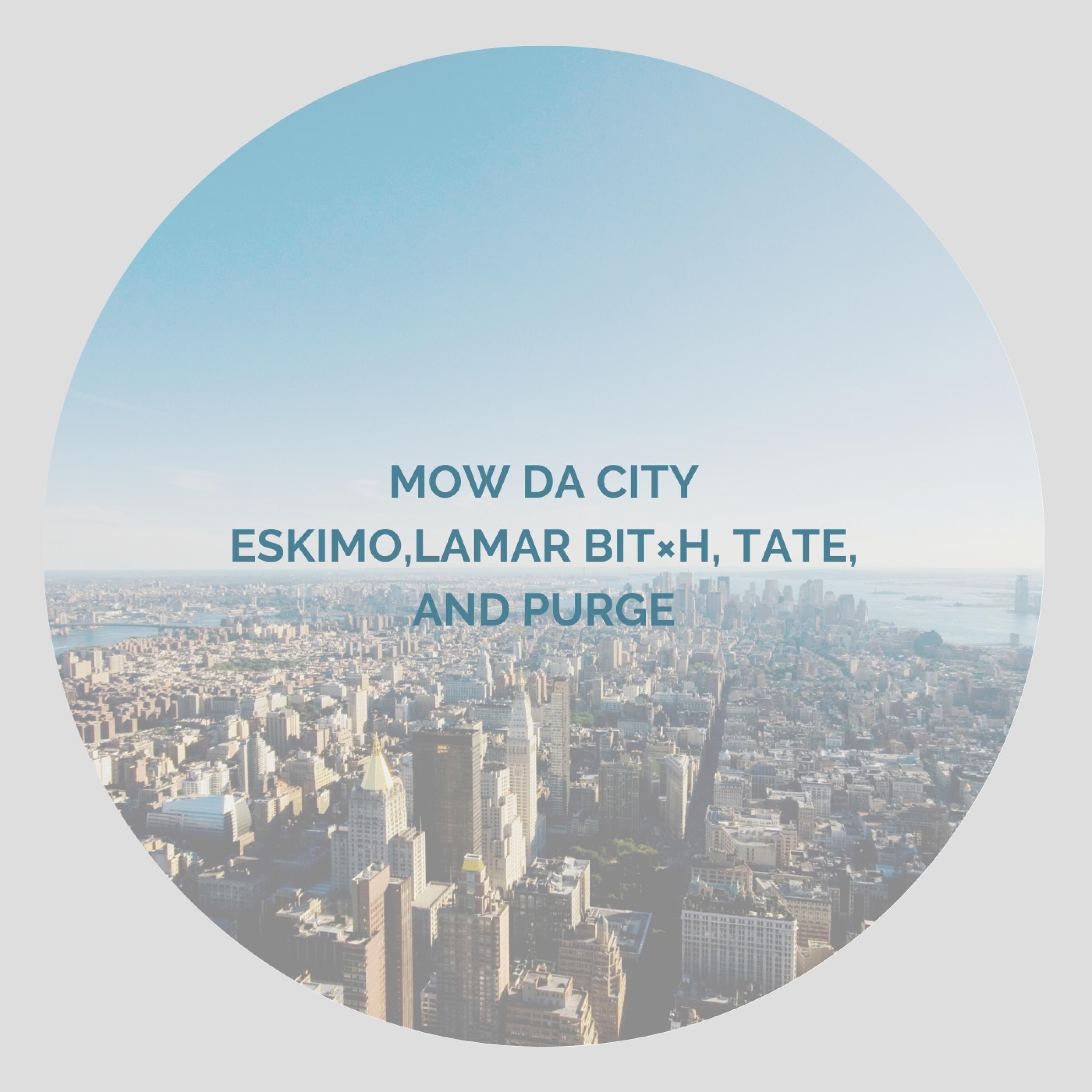 Mow Da City (feat. Lamar Bit×h, Tate & Purge)