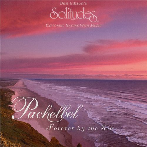 Pachelbel: Forever by the Sea专辑