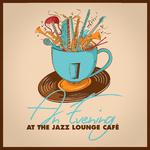 An Evening at the Jazz Lounge Café专辑