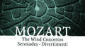 Mozart: The Wind Concertos, Serenade，Divertimenti专辑