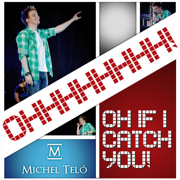 Oh, If I Catch You
