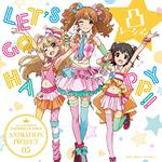 THE IDOLM@STER CINDERELLA GIRLS ANIMATION PROJECT 05 LET’S GO HAPPY!!专辑