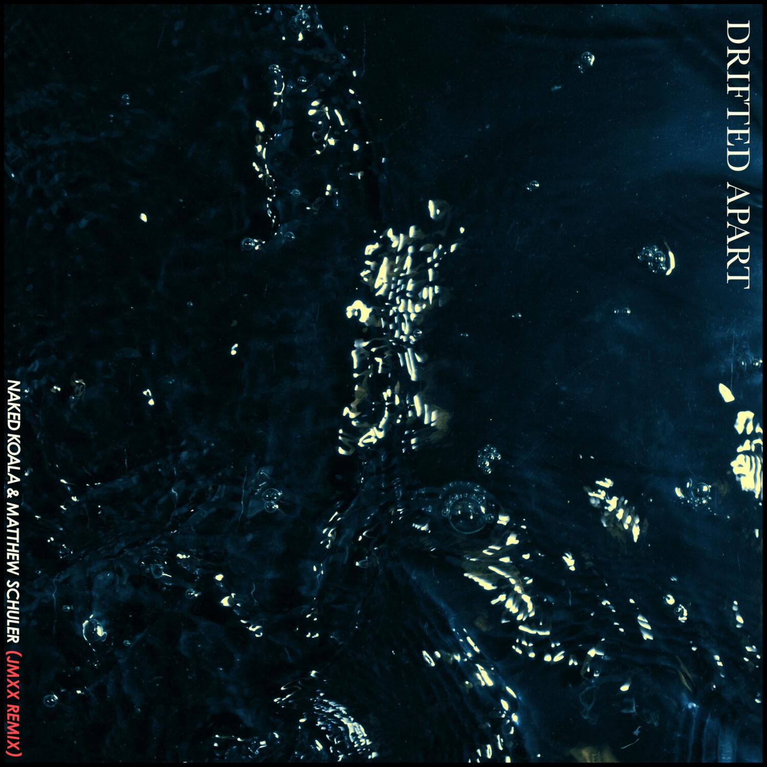 Drifted Apart (JMXX Remix)