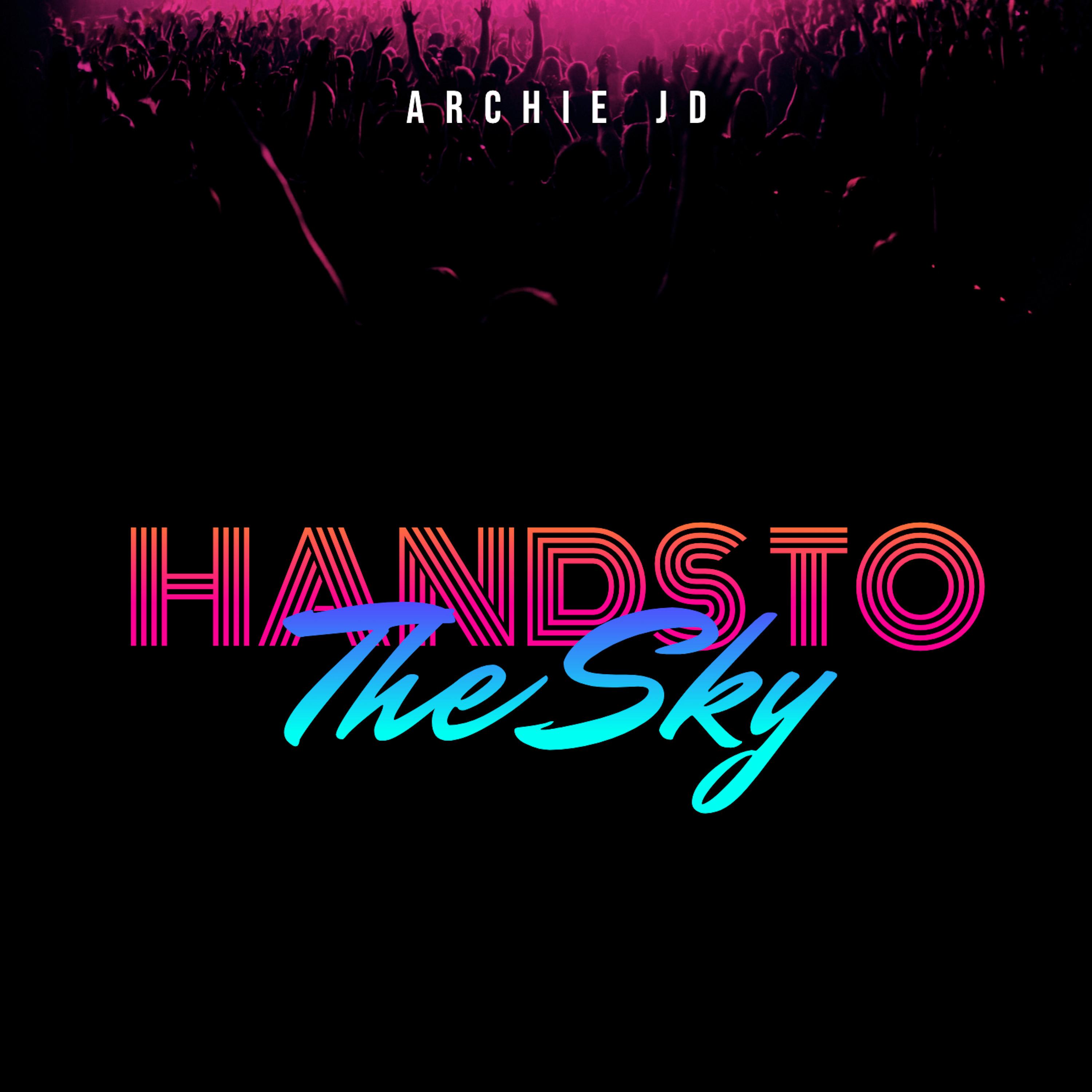 Hands to the Sky