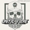 Until I Die