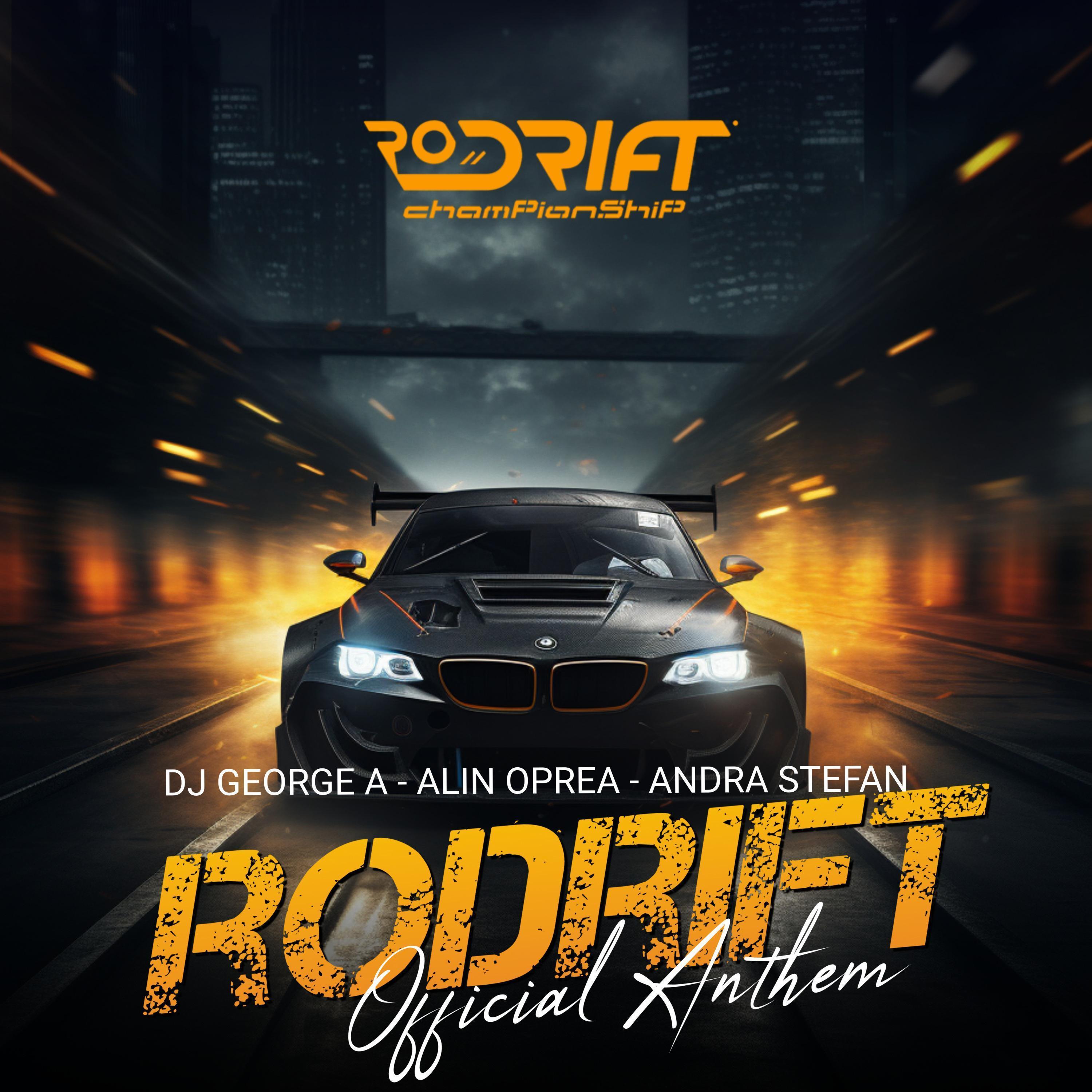 RODRIFT (Official Anthem) (feat. Alin Oprea & Andra Stefan)