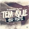 Mc Kauãnzinho - Tem Que Ser Forte