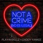 Not a Crime ((No Es Ilegal)[Spanish Version])专辑