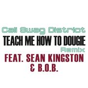 Teach Me How To Dougie (Remix) (feat. Sean Kingston and B.o.B)专辑