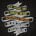 As Good as I Once Was (In the Style of Toby Keith) [Karaoke Version] - Single专辑