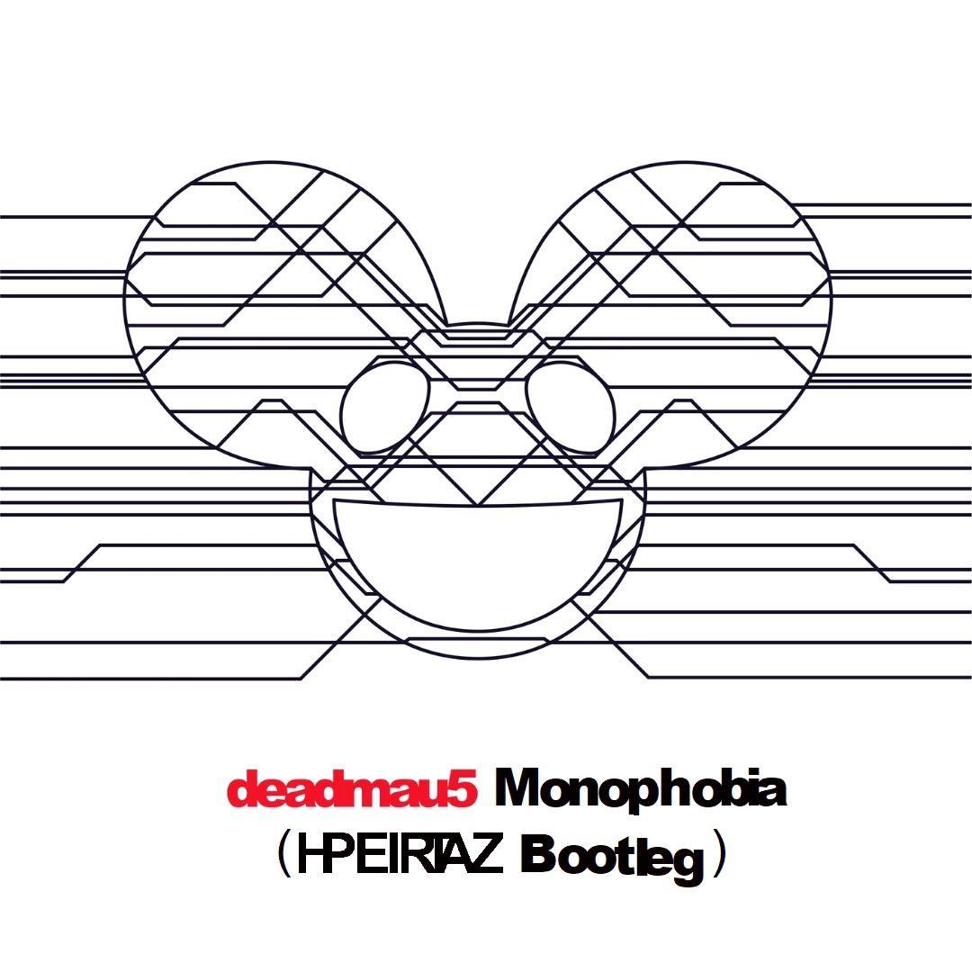 Monophobia (HPEIRTAZ Bootleg)