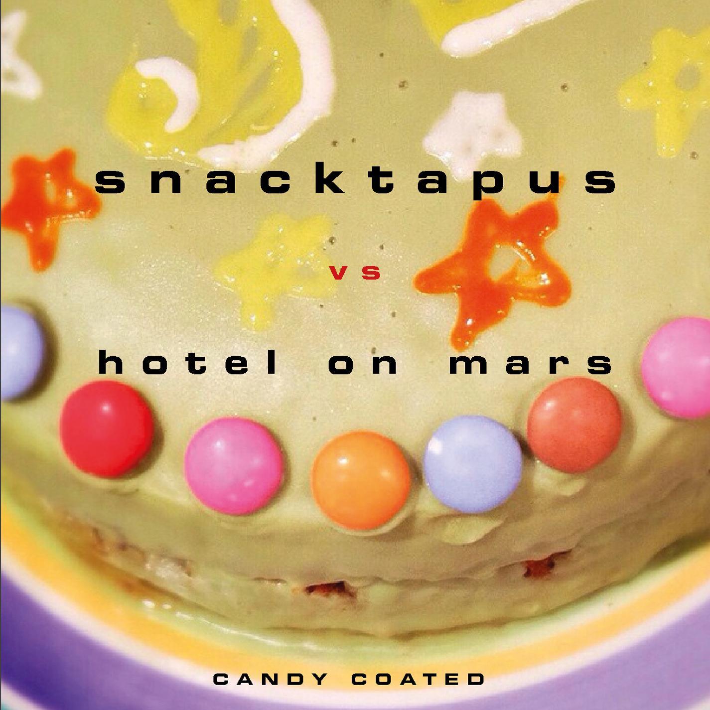 Candy Coated (Snacktapus vs Hotel On Mars)