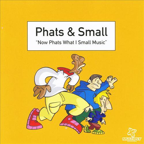 Now Phats What I Small Music