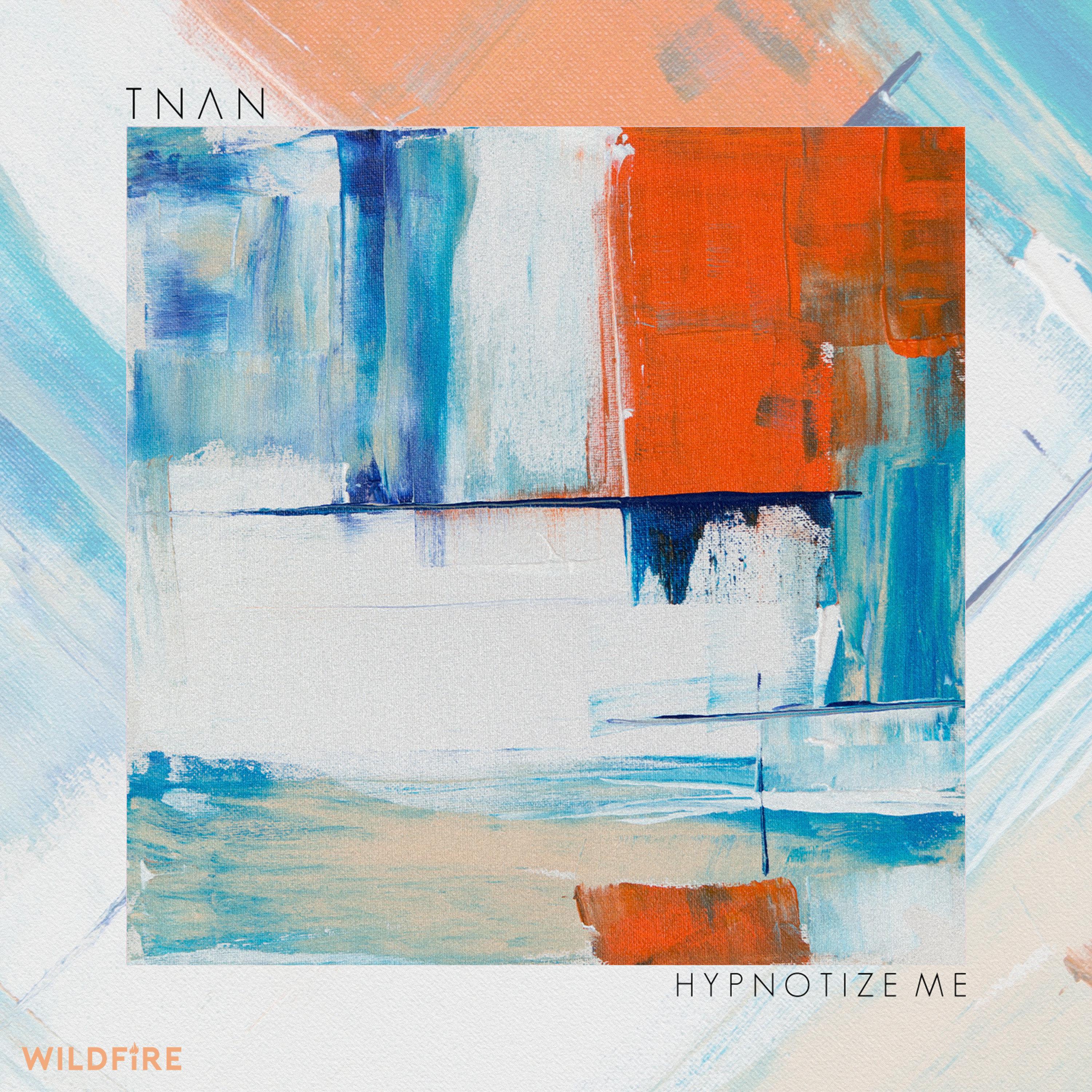 TNAN - Hypnotize Me