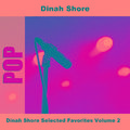 Dinah Shore Selected Favorites Volume 2