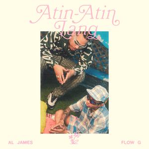 Al James、Flow G - Atin-Atin Lang