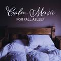 Calm Music for Fall Asleep