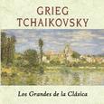 Grieg, Tchaikovsky, Los Grandes de la Clásica