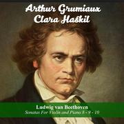 Ludwig van Beethoven: Sonatas For Violin and Piano 8 - 9 - 10