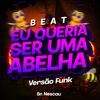 Sr Nescau - BEAT EU QUERIA SER UMA ABELHA - Versão Funk