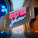 Cover Show (第五期）