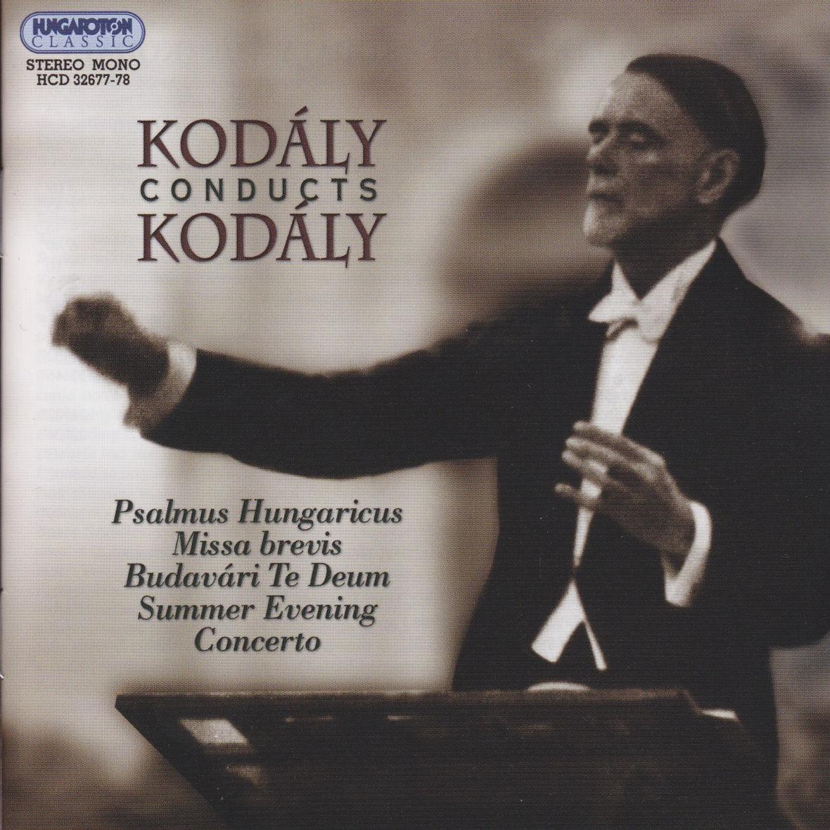 Kodály Conducts Kodály (Hungaroton Classics)