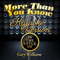More Than You Know (In the Style of Gary Williams) [Karaoke Version] - Single