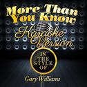 More Than You Know (In the Style of Gary Williams) [Karaoke Version] - Single专辑