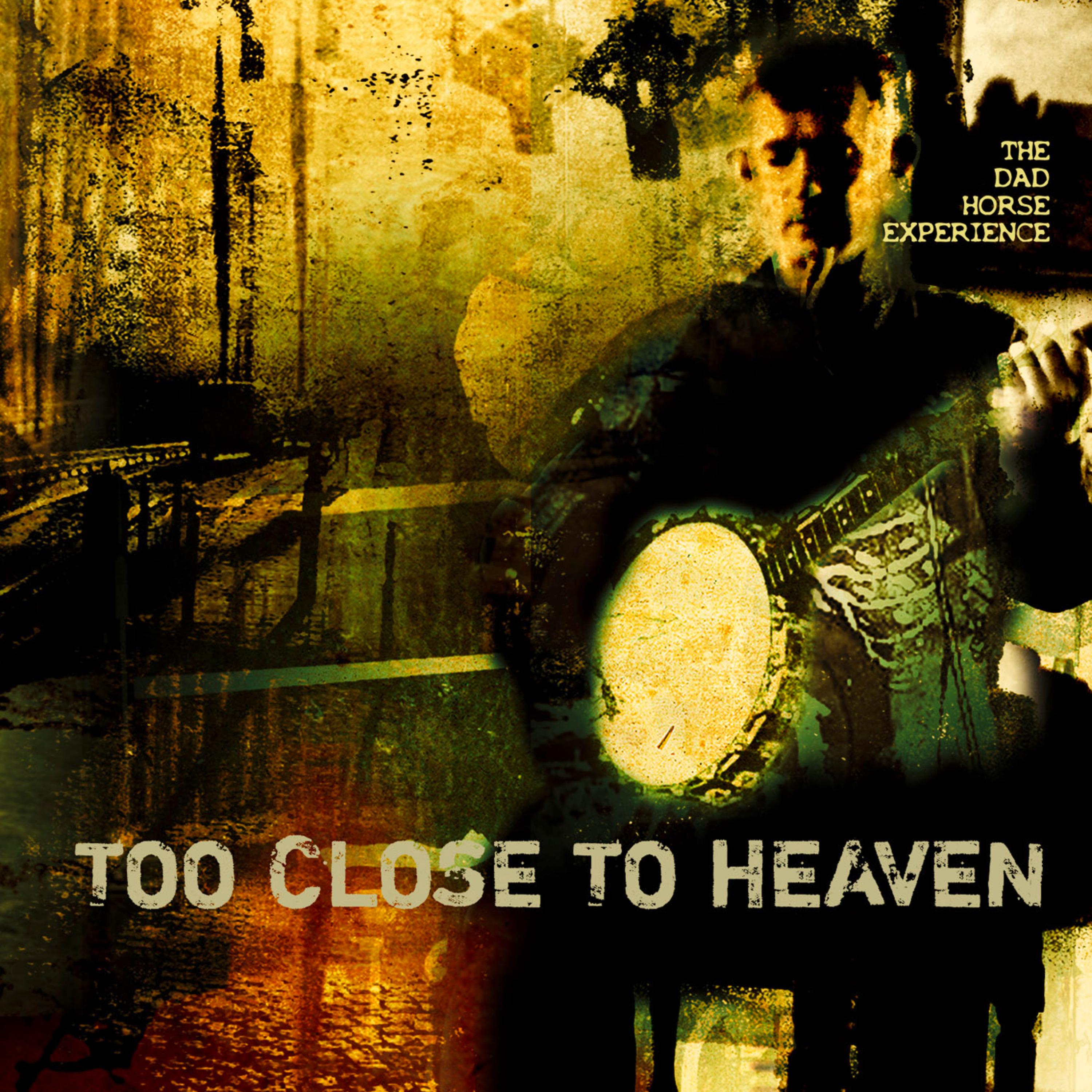 Too Close To Heaven