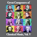 Great Composers of Classical Music, Vol. V专辑