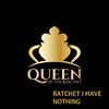 Queen of the Ratchet Chorus - Ratchet I Have Nothing (feat. Chelsea Regina)