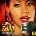 Time to Shine: R&B Karaoke专辑