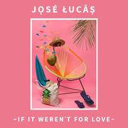 If It Weren't For Love