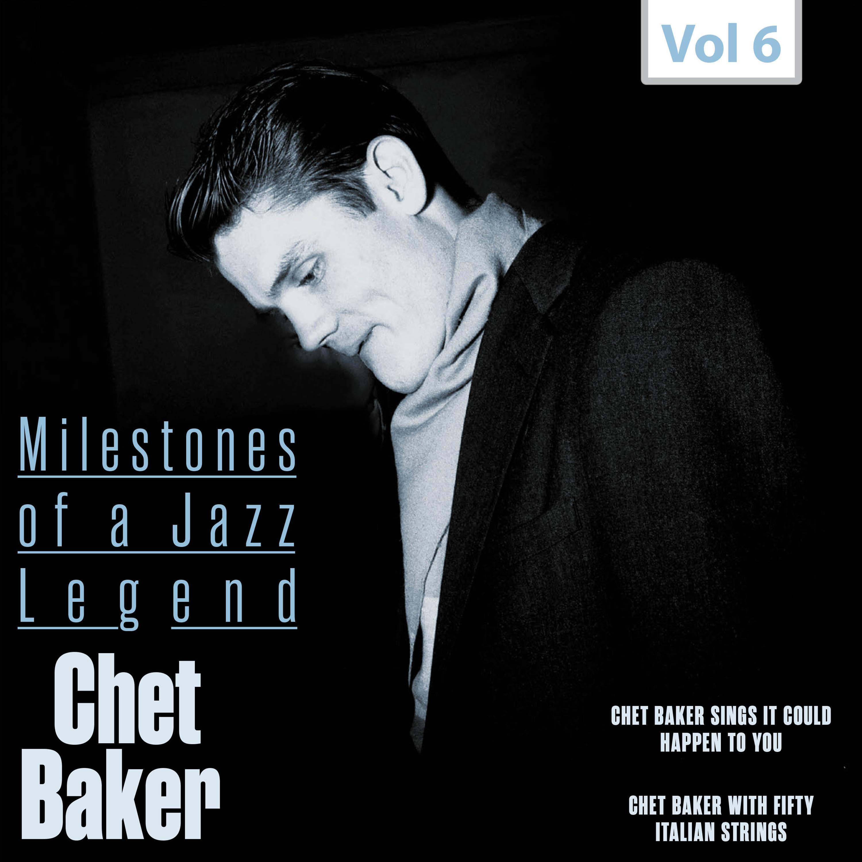 Milestones of a Jazz Legend - Chet Baker, Vol. 6专辑