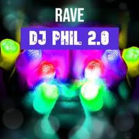 Dj Phil 2.0 - Rave (Cut Mix)