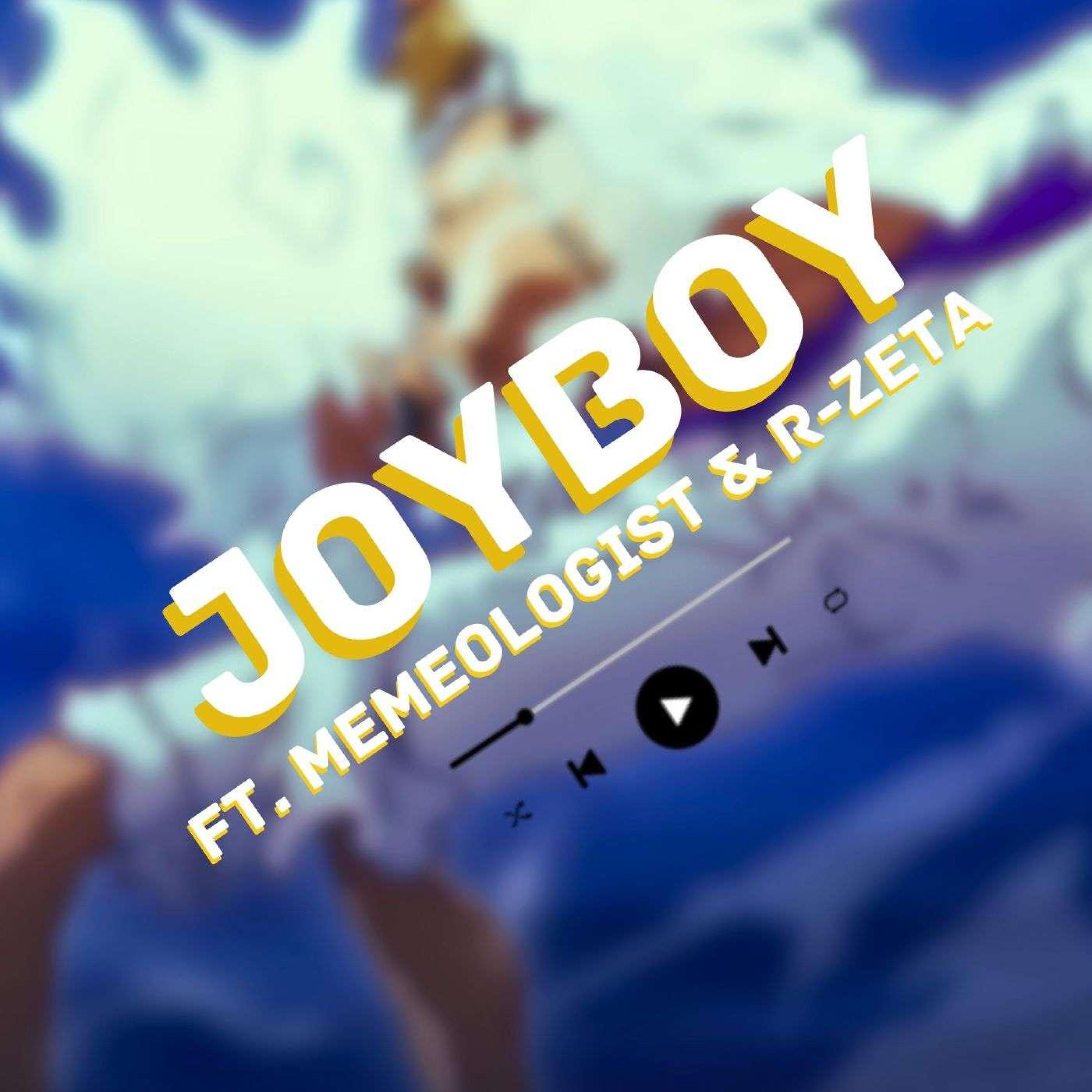 Kami Nebulas - Joyboy (feat. Mr.Memeologist & R-Zeta)